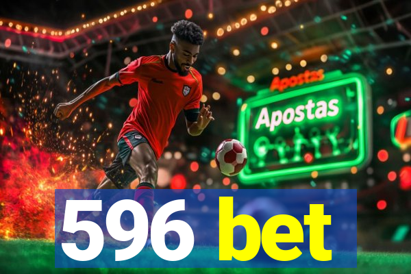 596 bet